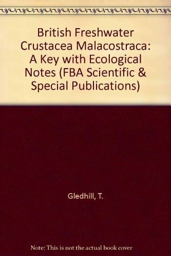 British Freshwater Crustacea Malacostraca: A Key with Ecological Notes (FBA Scientific & Special Publications)