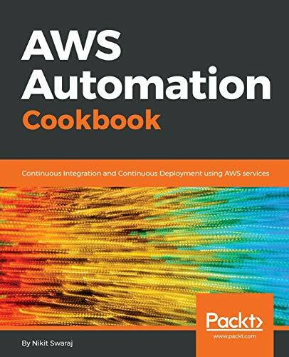 AWS Automation Cookbook: Continuous Integration and Continuous Deployment using AWS services (English Edition)