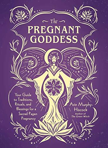 The Pregnant Goddess: Your Guide to Traditions, Rituals, and Blessings for a Sacred Pagan Pregnancy The Pregnant Goddess: Your Guide to Traditions, Rituals, and Blessings for a Sacred Pagan Pregnancy