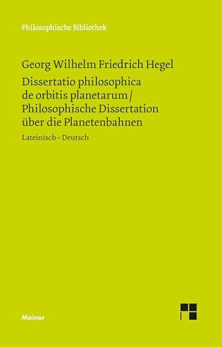 Dissertatio philosophica de orbitis planetarum. Philosophische Dissertation über die Planetenbahnen: Zweisprachige Ausgabe (Philosophische Bibliothek)