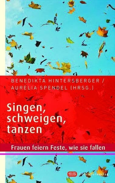 Singen, schweigen, tanzen: Frauen feiern Feste, wie sie fallen