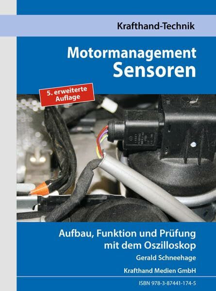 Motormanagement Sensoren: Aufbau, Funktion und Prüfung mit dem Oszilloskop (Krafthand Fachwissen: Technik)