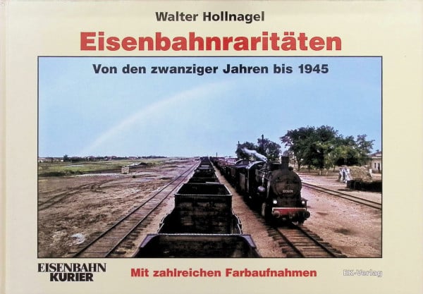 Eisenbahnraritäten: Von den zwanziger Jahren bis 1945: Band 1
