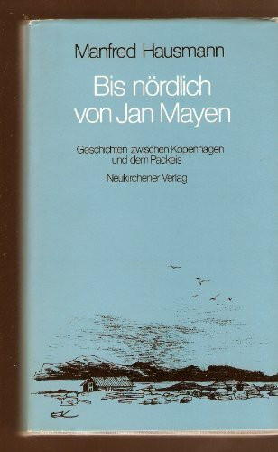 Bis nördlich von Jan Mayen: Geschichten zwischen Kopenhagen und dem Packeis
