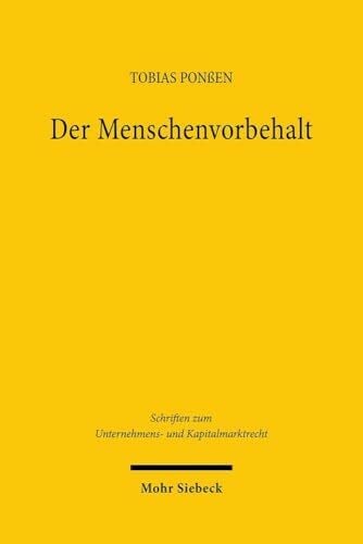 Der Menschenvorbehalt: Künstliche Intelligenz in der korporativen Arbeitsteilung (Schriften zum Unternehmens- und Kapitalmarktrecht, Band 124)