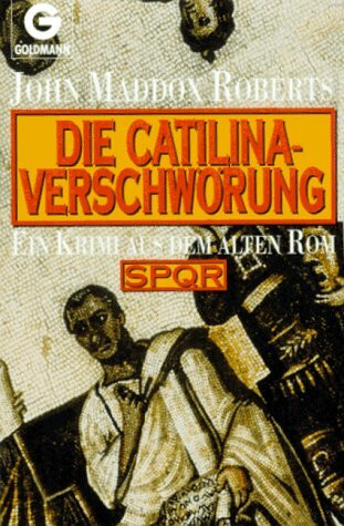 Die Catilina-Verschwörung: Ein Krimi aus dem alten Rom - SPQR