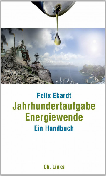 Jahrhundertaufgabe Energiewende: Ein Handbuch