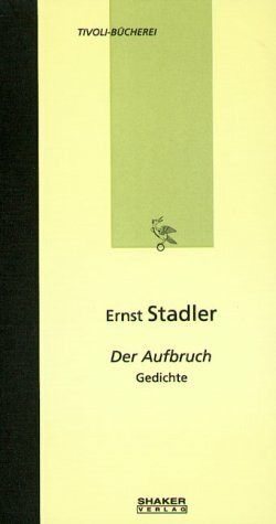 Ernst Stadler - Der Aufbruch - Gedichte