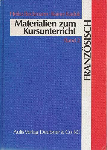 Materialien zum Kursunterricht Französisch. Stoffe für Unterricht und Lernzielkontrolle - Sekundarstufe II