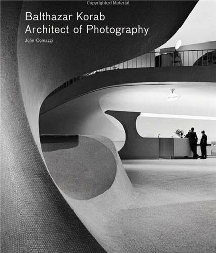 Balthazar Korab: Architect of Photography