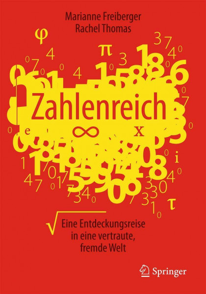 Zahlenreich: Eine Entdeckungsreise in eine vertraute, fremde Welt