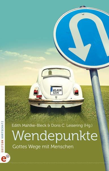 Wendepunkte: Gottes Wege mit Menschen