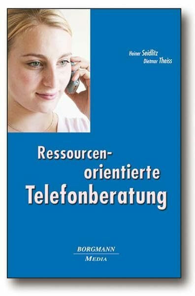 Ressourcenorientierte Telefonberatung: Ein Lehr- und Lernbuch