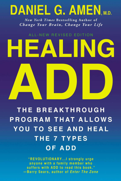 Healing ADD from the Inside Out: The Breakthrough Program That Allows You to See and Heal the Seven