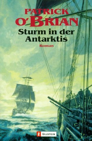 Sturm in der Antarktis: Roman (Ein Jack-Aubrey-Roman, Band 5)