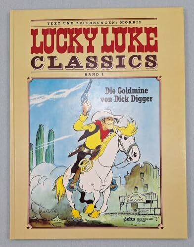 Lucky Luke Classics, Bd.1, Die Goldmine von Dick Digger