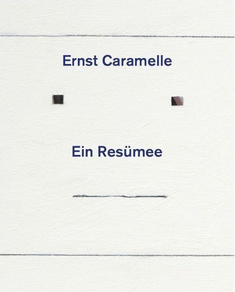 Ernst Caramelle. Ein Resümee