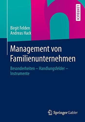 Management von Familienunternehmen: Besonderheiten – Handlungsfelder – Instrumente