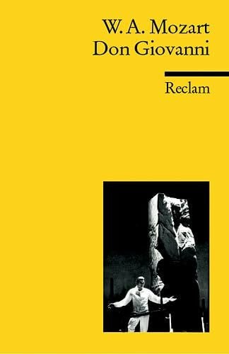 Don Giovanni: KV 527. Komödie für Musik in zwei Akten. Libretto v. Lorenzo DaPonte. Nachw. Rudolph Angermüller (Reclams Universal-Bibliothek)