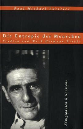 Die Entropie des Menschen: Studien zum Werk Hermann Brochs