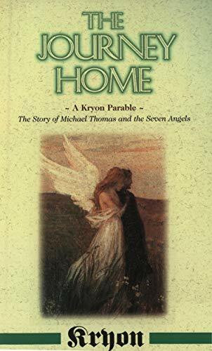 The Journey Home: A Kryon Parable, The Story of Michael Thomas and the Seven Angels