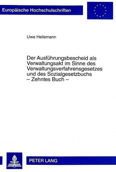 Der Ausführungsbescheid als Verwaltungsakt im Sinne des Verwaltungsverfahrensgesetzes und des Sozial