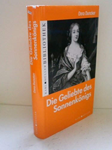 Dora Duncker: Die Geliebte des Sonnenkönigs