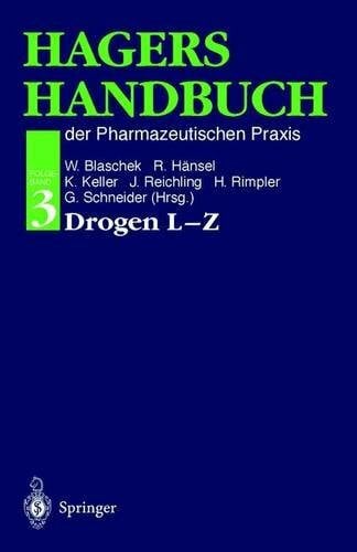 Hagers Handbuch der Pharmazeutischen Praxis: Drogen L - Z Hagers Handbuch der Pharmazeutischen Praxis: Drogen L - Z
