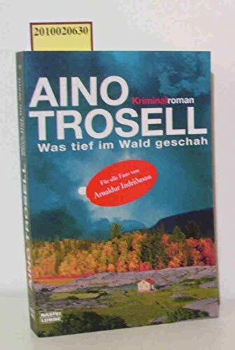 Was tief im Wald geschah: Kriminalroman (Allgemeine Reihe. Bastei Lübbe Taschenbücher)