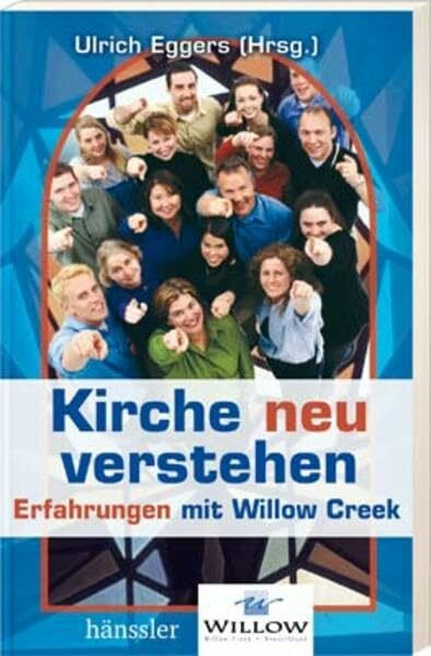 Kirche neu verstehen: Erfahrungen mit Willow Creek