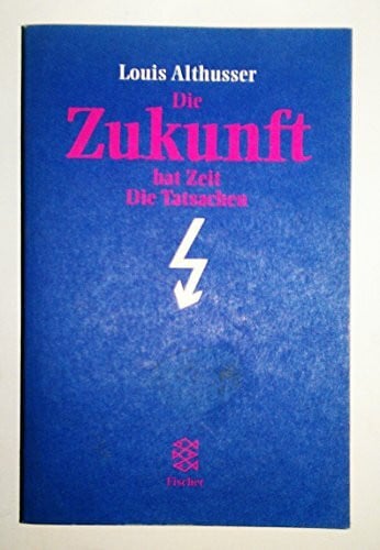 Die Zukunft hat Zeit. Die Tatsachen. Zwei autobiographische Texte