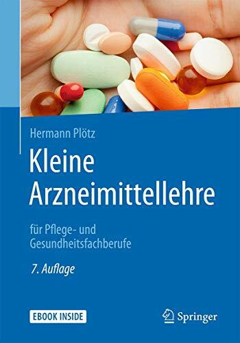 Kleine Arzneimittellehre: für Pflege- und Gesundheitsfachberufe
