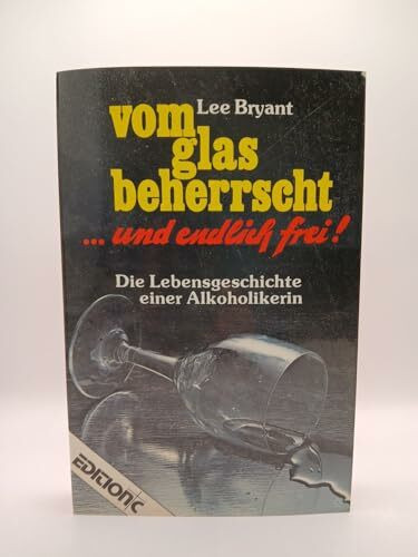 vom Glas beherrscht und endlich frei