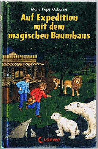 Auf Expedition mit dem magischen Baumhaus (Das magische Baumhaus - Sammelbände)