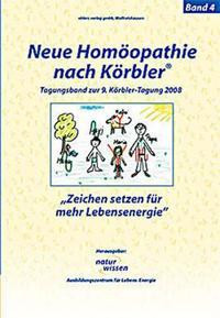 Neue Homöopathie nach Körbler ®. Band 4