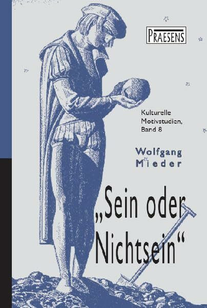Sein oder Nichtsein: Das "Hamlet"-Zitat in Literatur, Übersetzungen, Medien und Karikaturen (Kulturelle Motivstudien)
