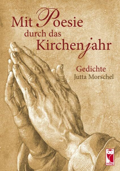 Mit Poesie durch das Kirchenjahr: Gedichte