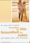 Gesundheit für Alle, Gesundheit für Jeden: Anti-Aging, aber ohne Hormone