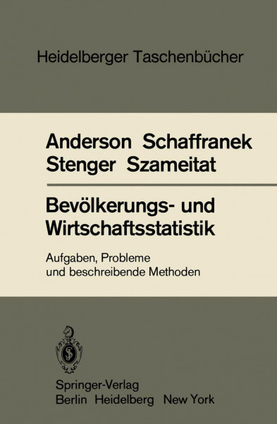 Bevölkerungs- und Wirtschaftsstatistik: Aufgaben, Probleme und beschreibende Methoden (Heidelberger Taschenbücher, 223, Band 223)