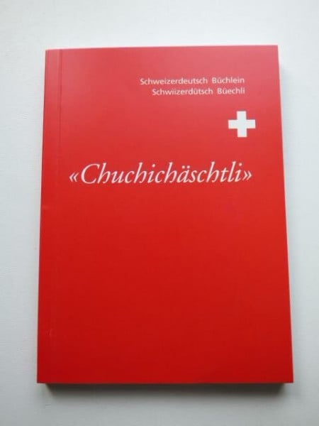 'Chuchichäschtli' - Schwiizerdütsch Büechli. Deutsche Ausgabe