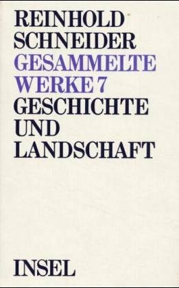 Gesammelte Werke Band 7 : Geschichte und Landschaft