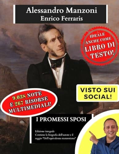 I Promessi Sposi: edizione integrale arricchita da una biografia dettagliata e dal saggio "Dell'equivalenza manzoniana"