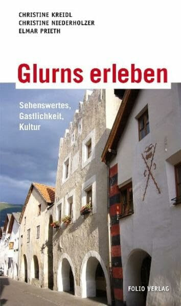 Glurns erleben: Sehenswertes, Gastlichkeit, Kultur