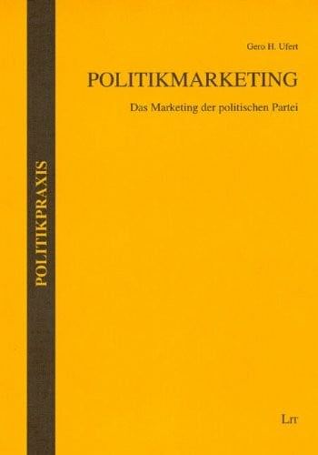 Politikmarketing: Das Marketing der politischen Partei