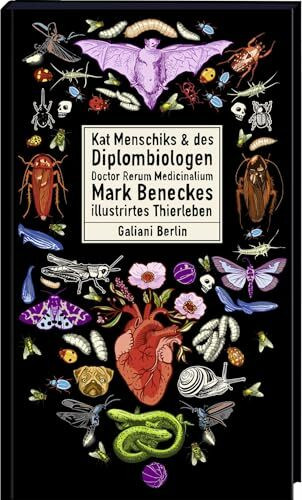 Kat Menschiks und des Diplom-Biologen Doctor Rerum Medicinalium Mark Beneckes Illustrirtes Thierleben (Illustrierte Lieblingsbücher, Band 9)