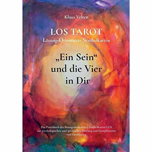 Ein Sein und die Vier in dir: LOS TAROT LösungsOrientierte Symbolkarten