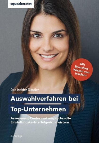 Das Insider-Dossier: Auswahlverfahren bei Top-Unternehmen