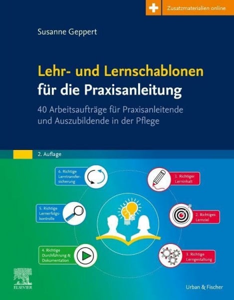 Lehr- und Lernschablonen für die Praxisanleitung: 40 Arbeitsaufträge für Praxisanleitende und Auszubildende in der Pflege