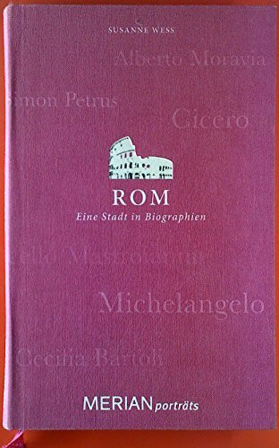 Rom. Eine Stadt in Biographien: MERIAN porträts