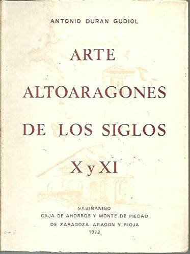 ARTE ALTOARAGONES DE LOS SIGLOS X Y XI.